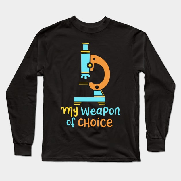 My Weapon Of Choice Long Sleeve T-Shirt by maxdax